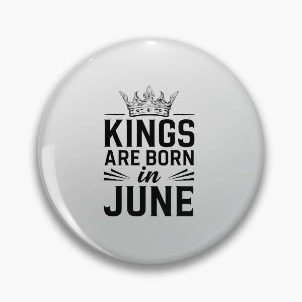 Item preview, Kings Are Born In June designed and sold by Itsheartshop.