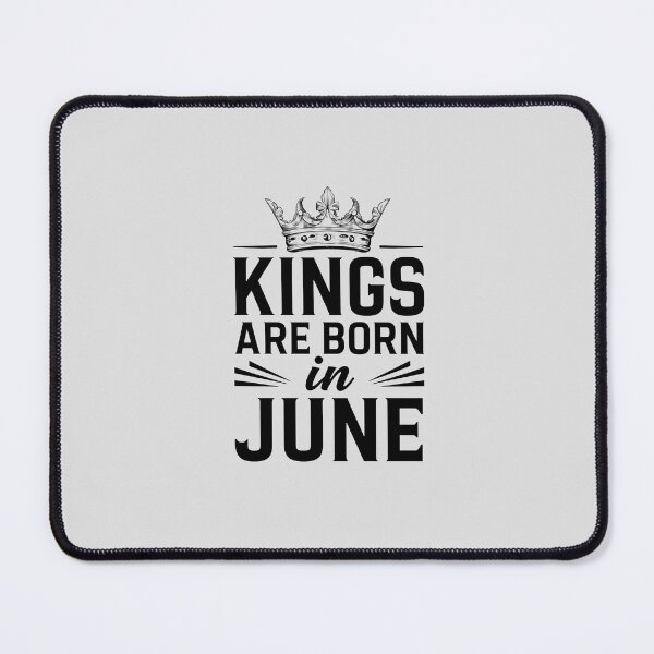 Item preview, Kings Are Born In June designed and sold by Itsheartshop.