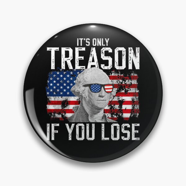 Artikelvorschau, It's Only Treason If You Lose George Washington 4th of July Gear entworfen und verkauft von DynamicDesign.