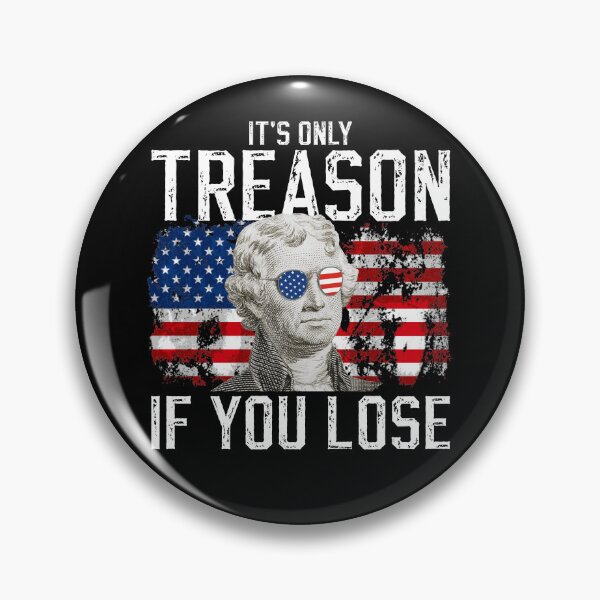 Artikelvorschau, It's Only Treason If You Lose Thomas Jefferson 4th of July Gear entworfen und verkauft von DynamicDesign.