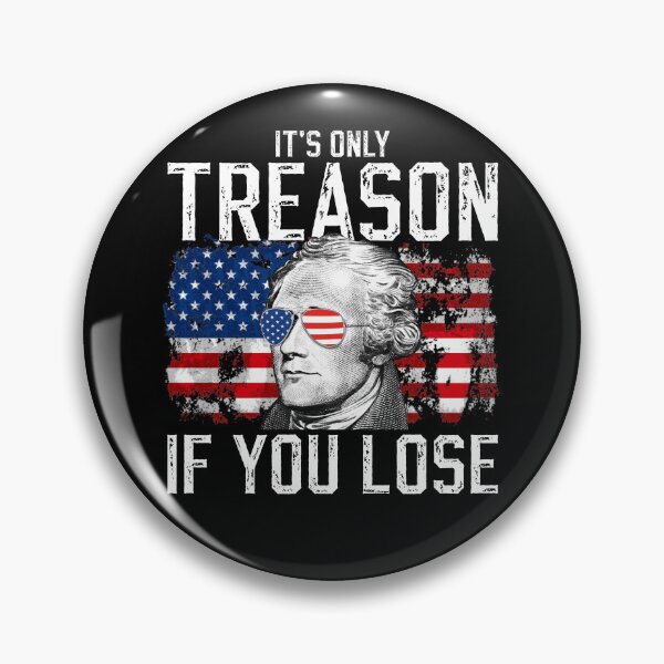 Artikelvorschau, It's Only Treason If You Lose Alexander Hamilton 4th of July Gear entworfen und verkauft von DynamicDesign.