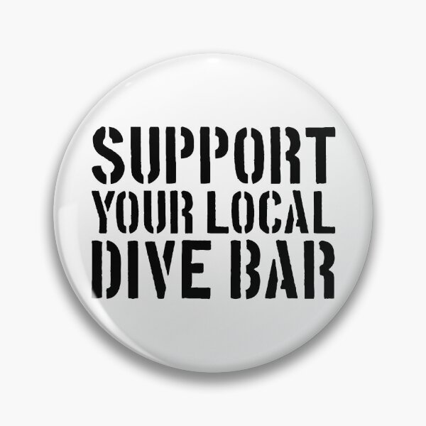 Item preview, Support Your Local Dive Bar Funny Dive Bar Gear designed and sold by DynamicDesign.