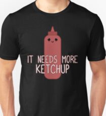It Needs More Ketchup, Cute Ketchup Unisex T-Shirt