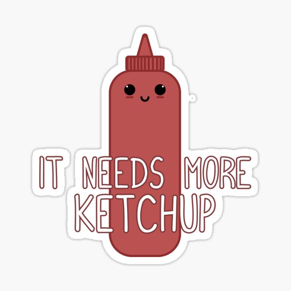 Vista previa del artículo con la obra «Necesita más Ketchup, Ketchup lindo», diseñado y vendido por WhistlingSnail.