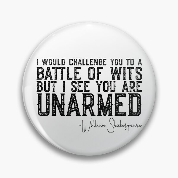 Item preview, William Shakespeare Battle Of Wits Quote Shakespeare Gear designed and sold by DynamicDesign.