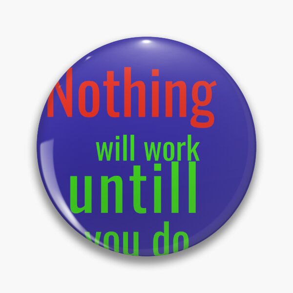 Item preview, Nothing will work until you do designed and sold by Vikramjeet789.