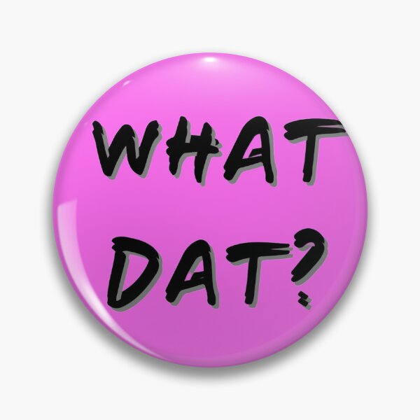 Artikelvorschau, Typografisches What Dat-Design entworfen und verkauft von AbeeRedB.