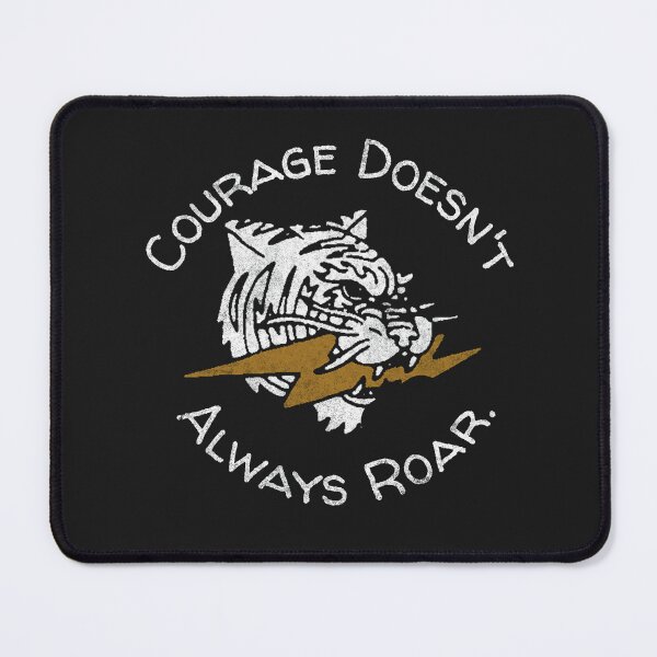 Item preview, Courage Doesn't Always Roar Tiger designed and sold by Corinne Alexa Jackson.