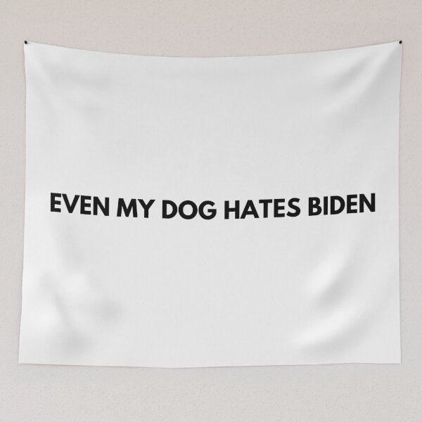 Item preview, Even my dog hates BIDEN designed and sold by O-SHOP.
