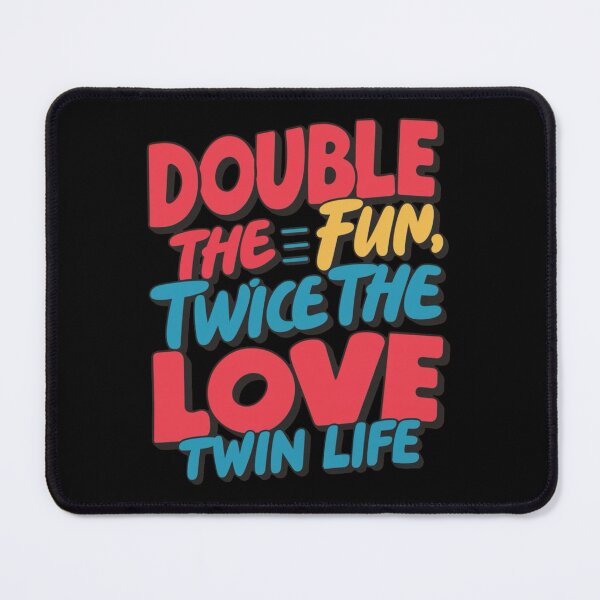 Item preview, Double the Fun Twice the Love Twin Life Matching Twin Family designed and sold by BunBuntheDog-.