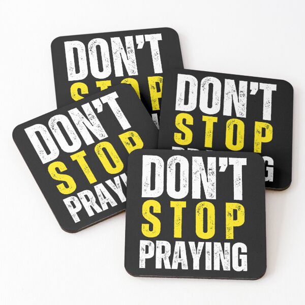 Item preview, Don't Stop Praying designed and sold by JillySheeks.