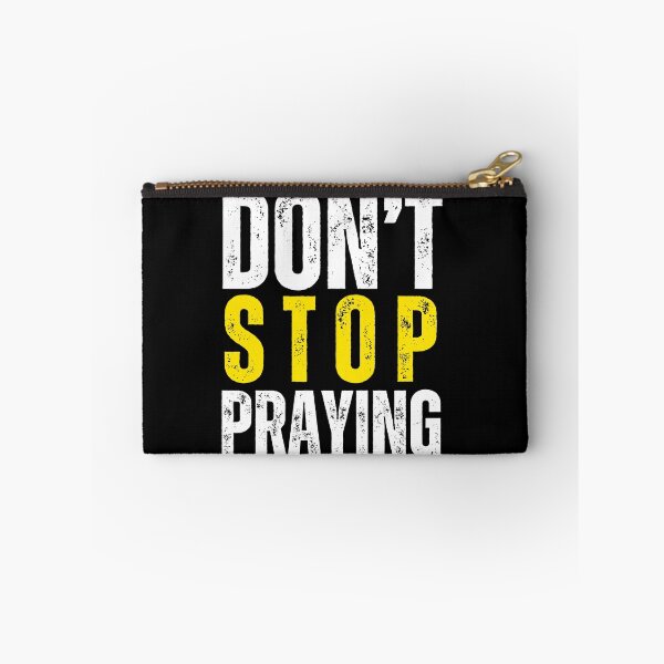 Item preview, Don't Stop Praying designed and sold by JillySheeks.