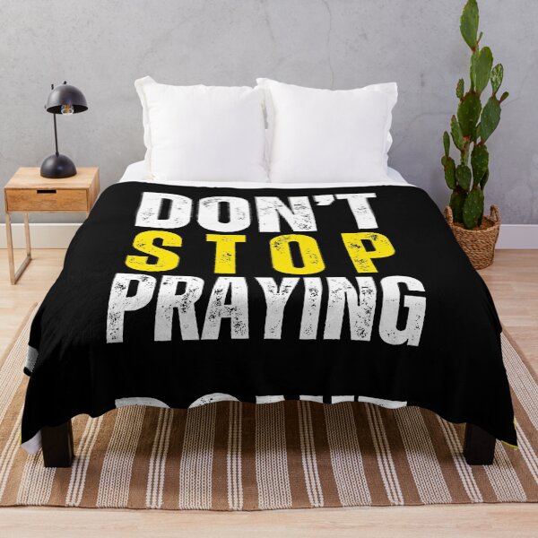 Item preview, Don't Stop Praying designed and sold by JillySheeks.