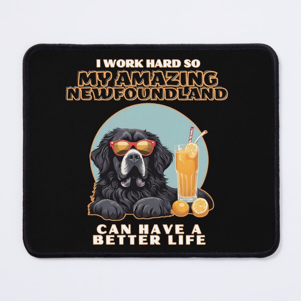 Item preview, Newfoundland Lovers "I work hard so my amazing newfoundland can have a better life" designed and sold by GoodyPaws.