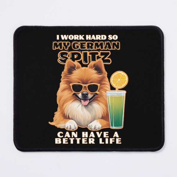 Item preview, German Spitz Dog Lovers "I work hard so my amazing german spitz dog can have a better life" designed and sold by GoodyPaws.