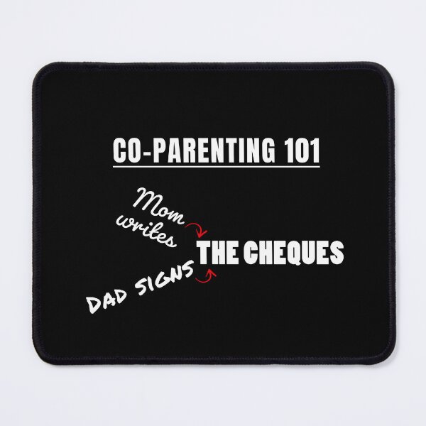 Item preview, Co-Parenting 101 - Mom writes, Dad signs: The cheques. designed and sold by greatvibes4u.