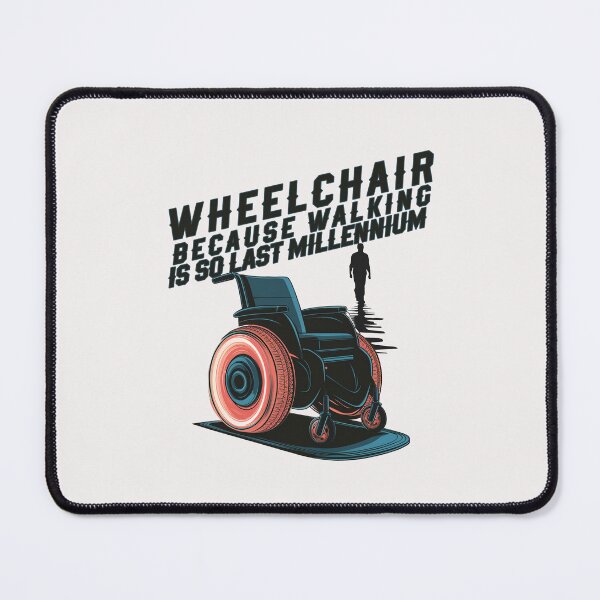 Item preview, Wheelchair because walking is so last millennium designed and sold by goingoncetwice.