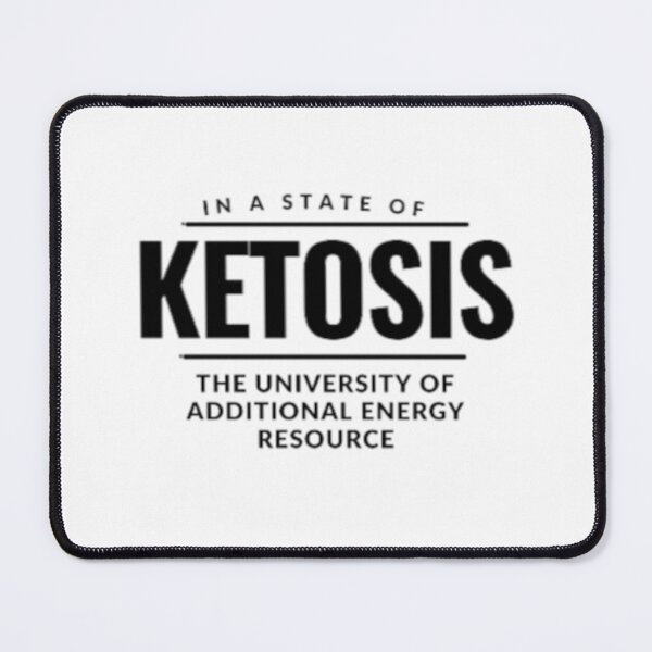Item preview, In A State Of Ketosis The University Of Additional Energy Resource designed and sold by FanaticB.
