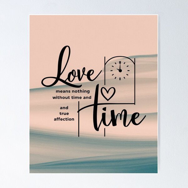 Item preview, Love means nothing with out Time and true affection designed and sold by aresquest.