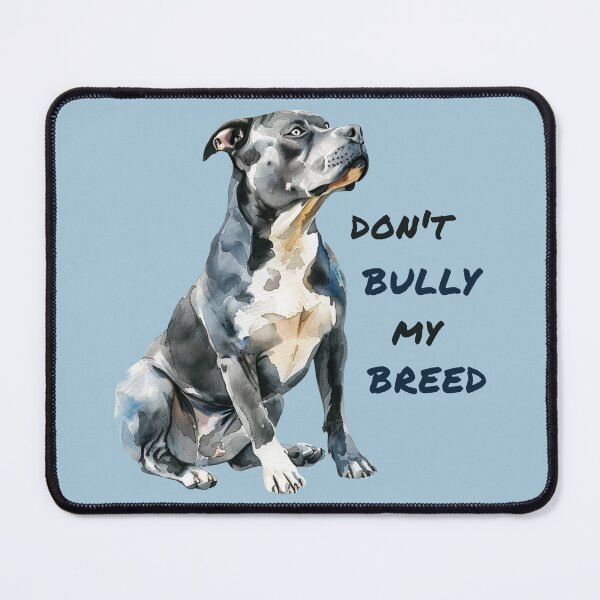 Item preview, don't bully my breed - pitbull designed and sold by EmeraldeaArt.