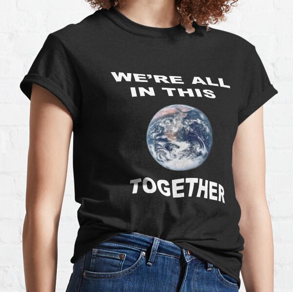 we are in this together t shirt