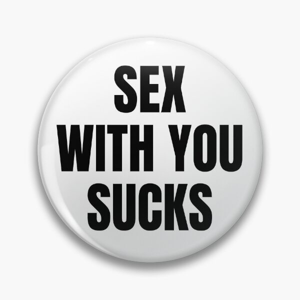 Item preview, Sex With You Sucks designed and sold by killzak.