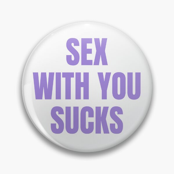 Item preview, Sex With You Sucks designed and sold by killzak.