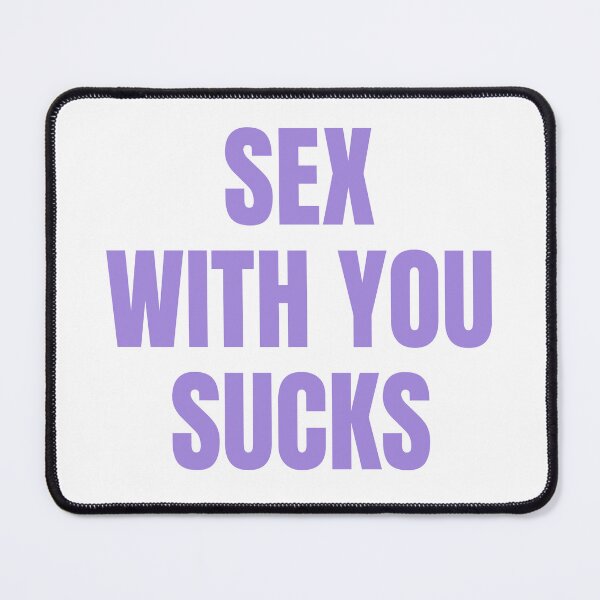 Item preview, Sex With You Sucks designed and sold by killzak.