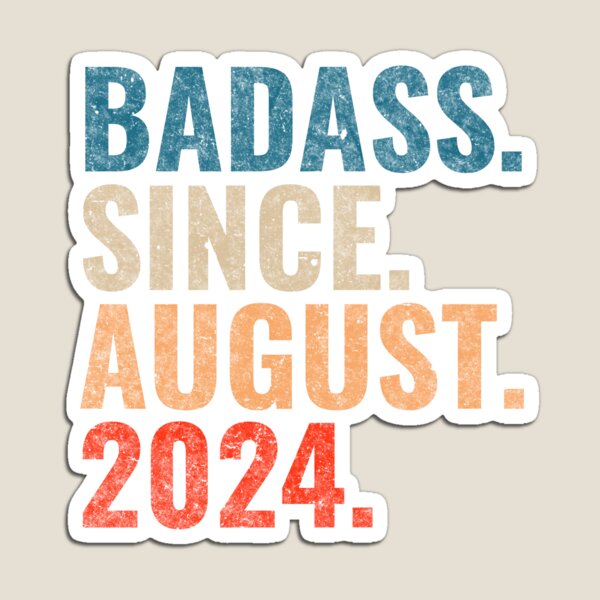 Item preview, Badass since August 2024 Vintage 2024 August birthday gift designed and sold by Teelogic.