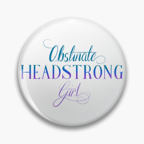 Item preview, Obstinate Headstrong Girl designed and sold by JameyAppleby.
