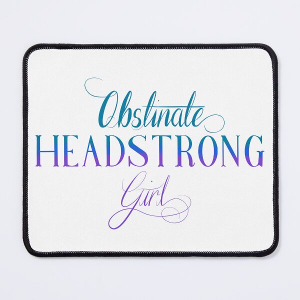 Item preview, Obstinate Headstrong Girl designed and sold by JameyAppleby.