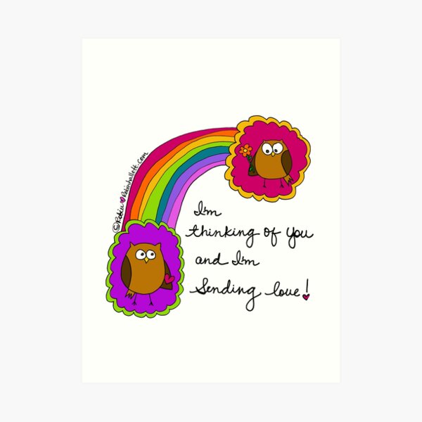 I'm Thinking of You and I'm, Sending LOVE! Art Print