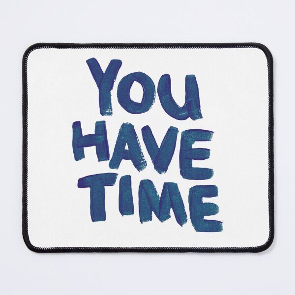 Item preview, You Have Time inspirational quote art designed and sold by charlottesamina.