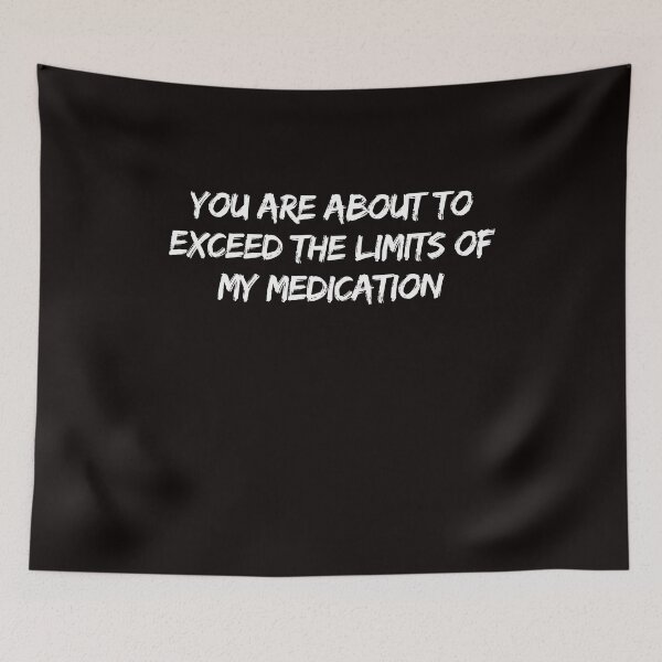 Item preview, you are about to exceed the limits of my medication designed and sold by AngelArtss.