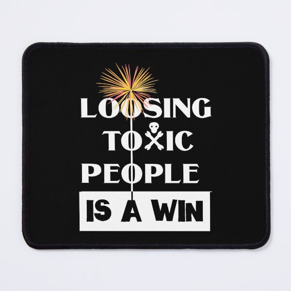 Item preview, Loosing Toxic People Is A Win with Fireworks designed and sold by emhoteb.