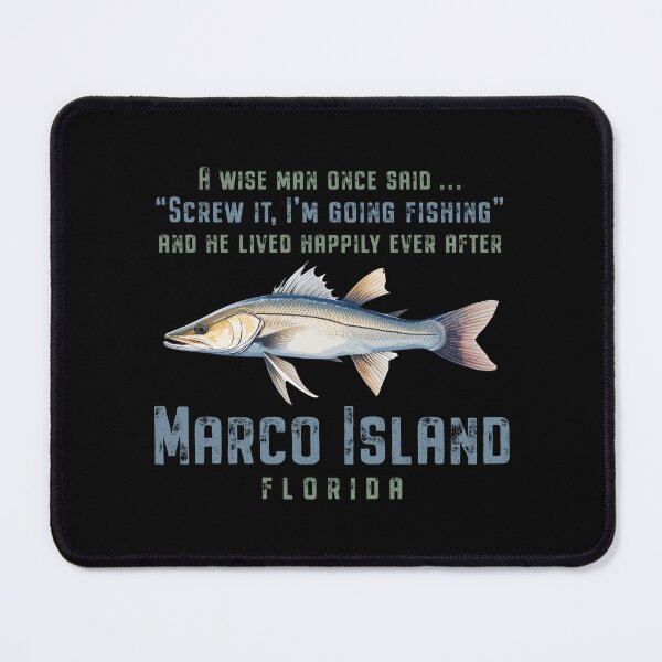 Item preview, Marco Island Florida Fishing Wise Man Quote designed and sold by Futurebeachbum.