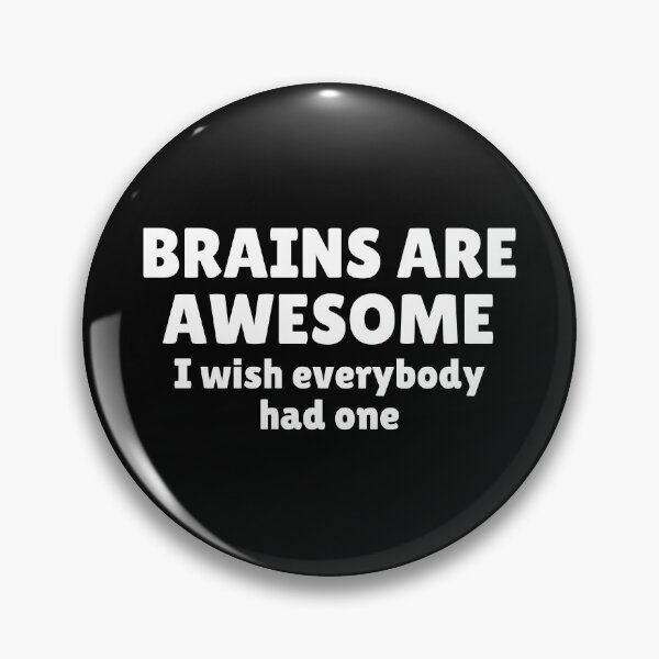 Item preview, Brains Are Awesome I wish everybody had one Funny Quote - Clever Sarcastic Humor Design. Humorous gift for sarcastic people designed and sold by Unitepeople.