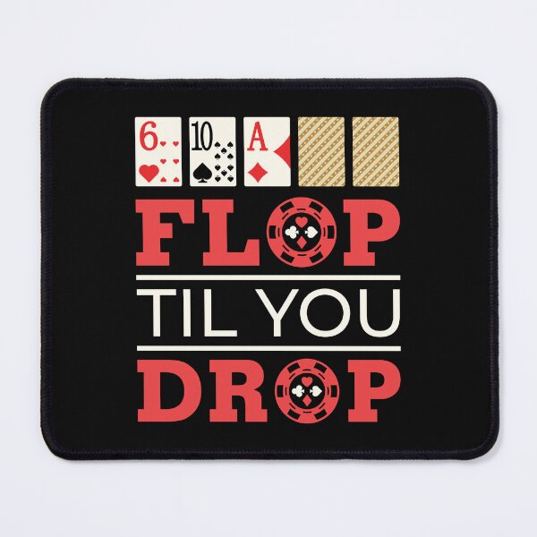 Item preview, Poker Texas Hold'em Flop Til You Drop designed and sold by jaygo.