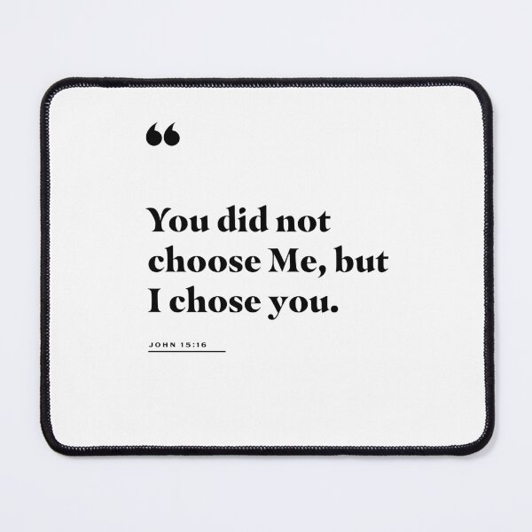 Item preview, I Chose You John 15:16 Quote designed and sold by 2fivequotes.