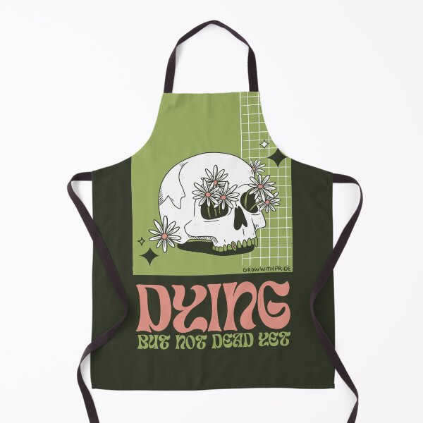Item preview, Dying but Not Dead Yet designed and sold by GrowWithPride.