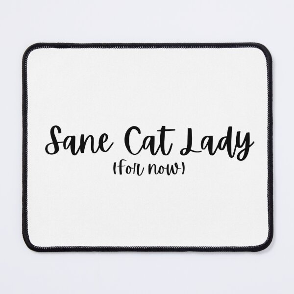 Item preview, Sane Cat Lady (cursive version) designed and sold by well0kthen.