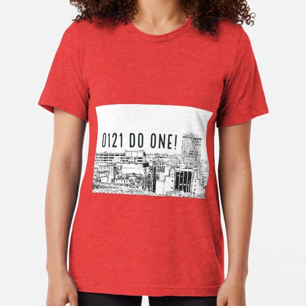0121 do one - written on a landscape edited photograph of Birmingham City centre. Tri-blend T-Shirt