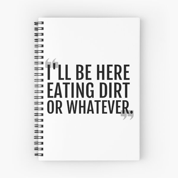 Item preview, I'll Be Here Eating Dirt - Karlach Quote designed and sold by megogilvie.