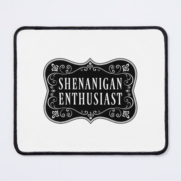 Item preview, Shenanigan Enthusiast designed and sold by megogilvie.