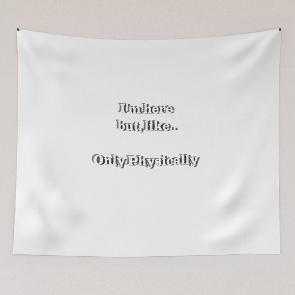 Item preview, Im here but...  designed and sold by HausofBeetus.