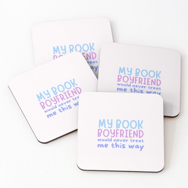 Item preview, My book boyfriend would never treat me this way designed and sold by Neadoodles.