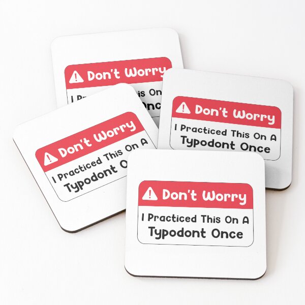 Item preview, Don't Worry i Practiced this on a typodont once designed and sold by Mahfouf Younes.