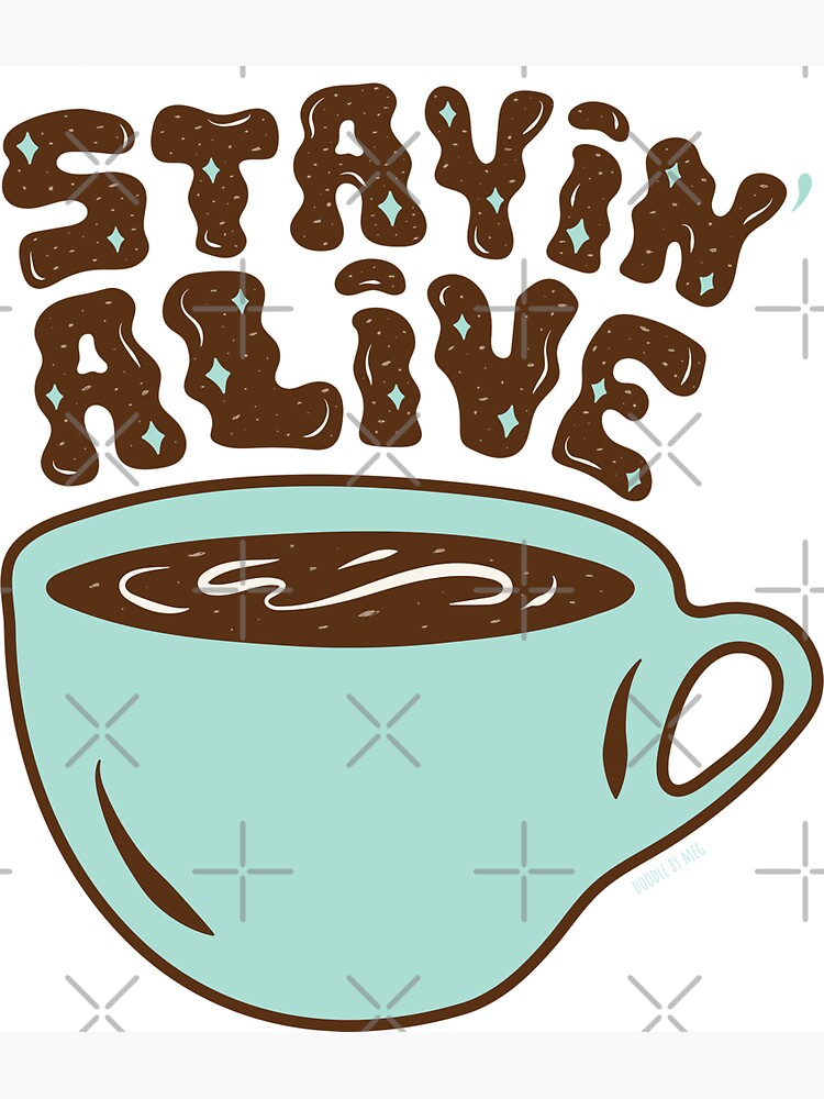 Stayin' Alive in Turquoise by doodlebymeg