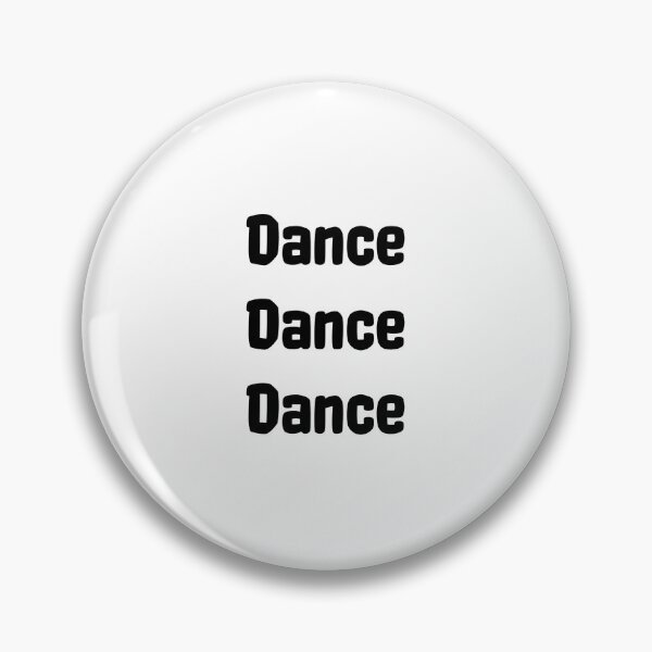 Item preview,   All I Do Is Dance Dance Dance designed and sold by binmaster3000.