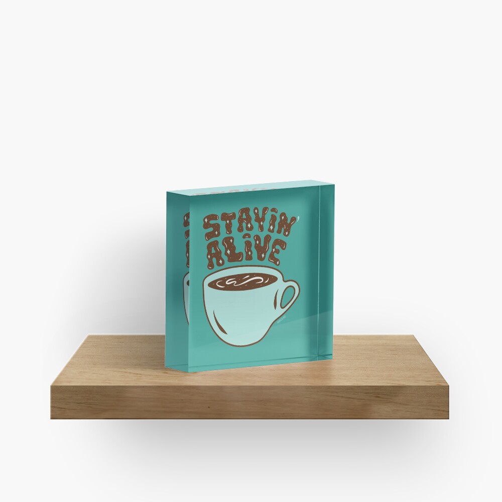 Stayin' Alive in Turquoise Acrylic Block